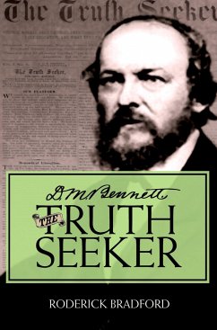 D.M. Bennett, the Truth Seeker - Bradford, Roderick