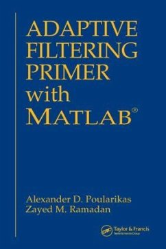 Adaptive Filtering Primer with MATLAB - Poularikas, Alexander D; Ramadan, Zayed M