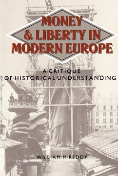 Money and Liberty in Modern Europe - Reddy, William M.; William M., Reddy