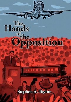 The Hands Of The Opposition - Taylor, Stephen A.