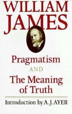 Pragmatism and the Meaning of Truth - James, William