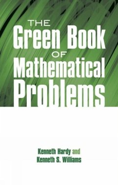 The Green Book of Mathematical Problems - Hardy, Kenneth; Williams, Kenneth S