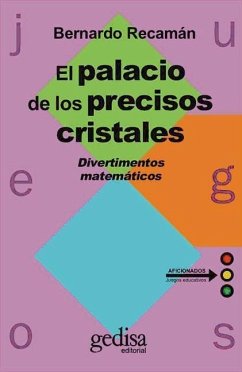 El palacio de precisos cristales : divertimentos matemáticos - Recamán Santos, Bernardo