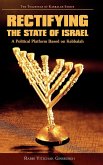 Rectifying the State of Israel - A Political Platform Based on Kabbalah