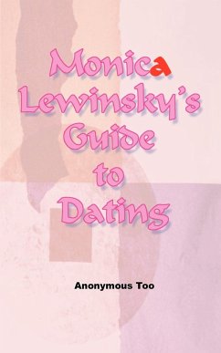 Monica Lewinsky's Guide to Dating - Anonymous Too