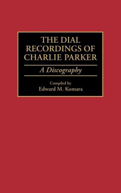 The Dial Recordings of Charlie Parker - Komara, Edward M.