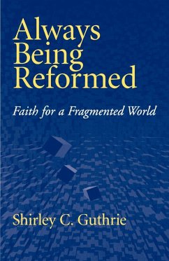 Always being reformed - Guthrie, Shirley C. Jr.