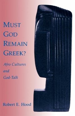 Must God Remain Greek? - Hood, Robert E