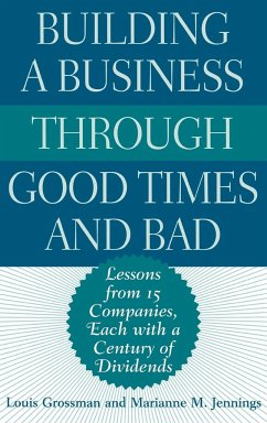 Building a Business Through Good Times and Bad - Grossman, Louis; Jennings, Marianne