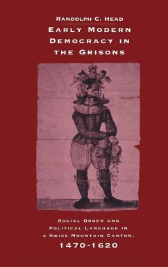 Early Modern Democracy in the Grisons - Head, Randolph