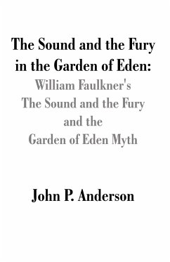 The Sound and the Fury in the Garden of Eden