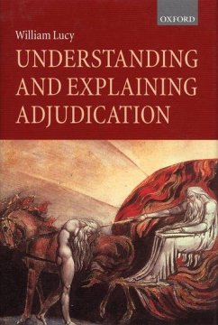 Understanding and Explaining Adjudication - Lucy, William