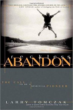 Reckless Abandon: The Call to Be a Spiritual Pioneer - Tomczak, Larry