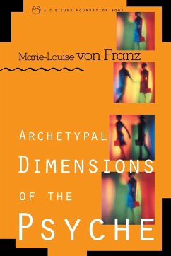 Archetypal Dimensions of the Psyche - Franz, Marie-Louise Von