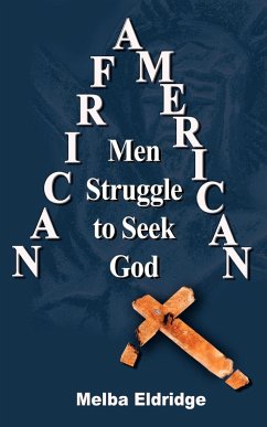 African American Men Struggle to Seek God - Eldridge, Melba