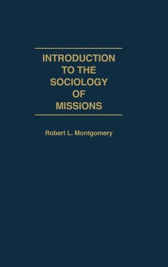 Introduction to the Sociology of Missions - Montgomery, Robert L. Jr.