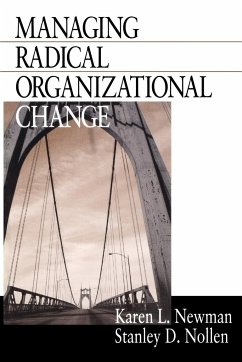 Managing Radical Organizational Change - Newman, Karen L.; Nollen, Stanley D.