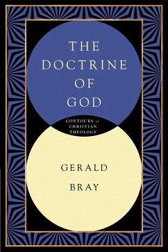 The Doctrine of God - Bray, Gerald L