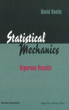 STATISTICAL MECHANICS-RIGOROUS RESULTS - David Ruelle