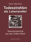 Todesstrahlen als Lebensretter - Waloschek, Pedro