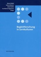 Begleitforschung in Lernkulturen Begleitforschung in Lernkulturen