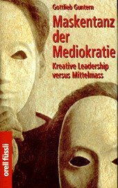 Maskentanz der Mediokratie - Guntern, Gottlieb
