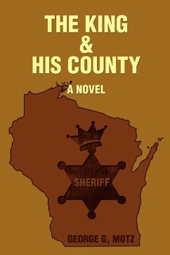 THE KING AND HIS COUNTY - Motz, George G