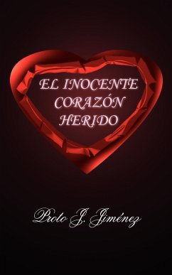 El Inocente Corazon Herido - Jimenez, Proto J.