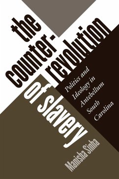 The Counterrevolution of Slavery - Sinha, Manisha