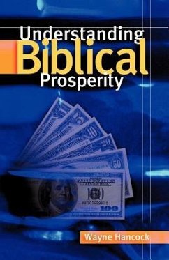 Understanding Biblical Prosperity - Hancock, Wayne