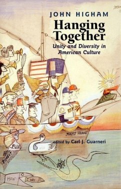 Hanging Together: Unity and Diversity in American Culture - Higham, John