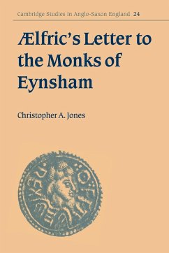Aelfric's Letter to the Monks of Eynsham - Jones, Christopher A.; Christopher a., Jones