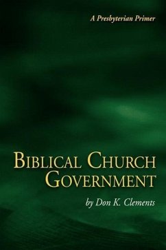 Biblical Church Government - Clements, Don K