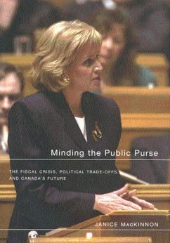 Minding the Public Purse: The Fiscal Crisis, Political Trade-Offs, and Canada's Future - MacKinnon, Janice