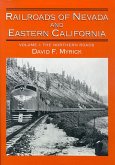 Railroads of Nevada and Eastern California: Volume One Volume 1