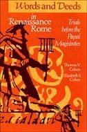 Words and Deeds in Renaissance Rome - Cohen, Elizabeth S; Cohen, Thomas V