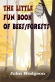 THE LITTLE FUN BOOK of BEES/FORESTS