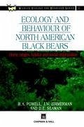 Ecology and Behaviour of North American Black Bears - Powell, R. A.;Zimmerman, J. W.;Erran Seaman, D.