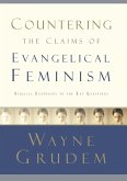 Countering the Claims of Evangelical Feminism Countering the Claims of Evangelical Feminism