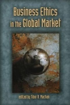 Business Ethics in the Global Market - Machan, Tibor R.