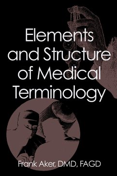 Elements and Structure of Medical Terminology - Aker, DMD FAGD Frank