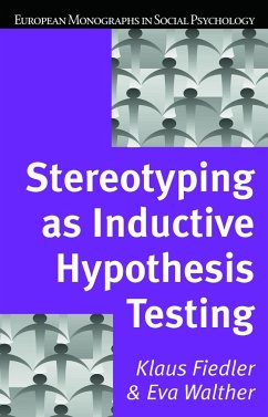 Stereotyping as Inductive Hypothesis Testing - Fiedler, Klaus; Walther, Eva