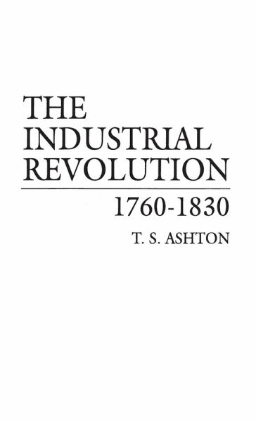 The Industrial Revolution, 1760-1830 The Industrial Revolution, 1760-1830