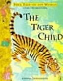 The Tiger Child The Tiger Child