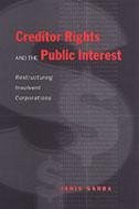 Creditor Rights and the Public Interest - Sarra, Janis