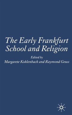 The Early Frankfurt School and Religion - Kohlenbach, Margarete / Geuss, Raymond (eds.)