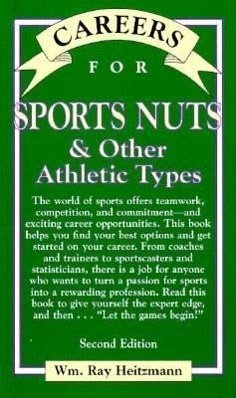 Careers for Sports Nuts & Other Athletic Types - Heitzmann, William Ray; Rowh, Mark