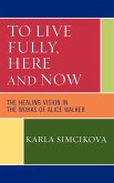 To Live Fully, Here and Now