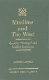 Muslims and the West: Quest for Change and Conflict Resolution