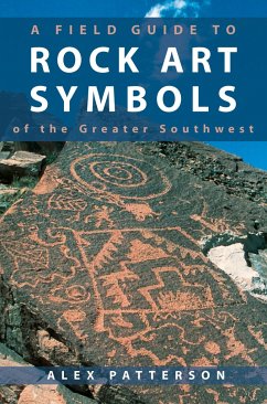 A Field Guide to Rock Art Symbols of the Greater Southwest - Patterson, Alex